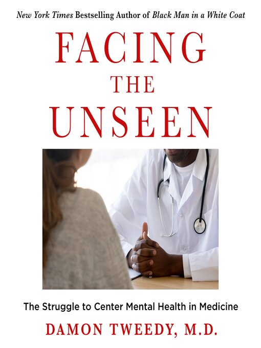 Title details for Facing the Unseen by Damon Tweedy, M.D. - Available